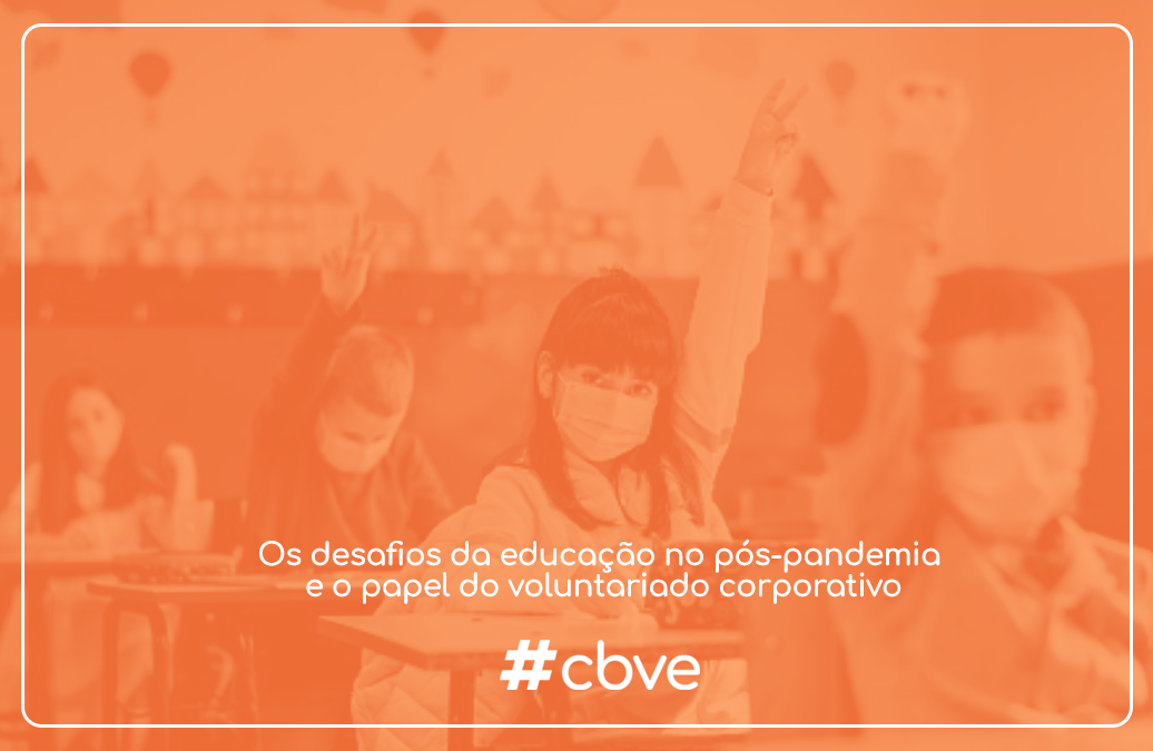 Os desafios da educação no pós-pandemia e o papel do voluntariado corporativo