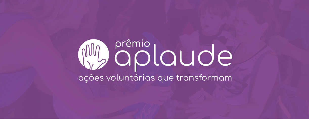 Conheça os vencedores do Prêmio Aplaude, iniciativa que reconhece ações de voluntariado empresarial