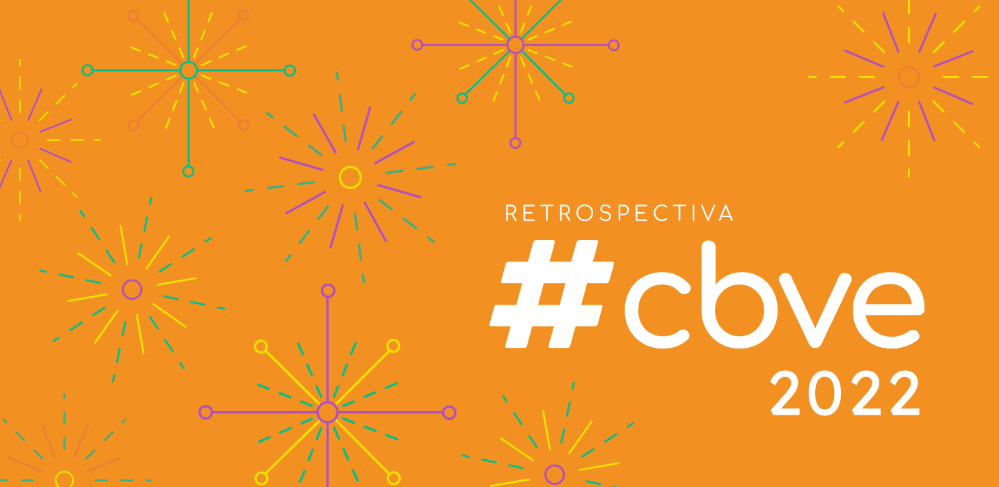 Retrospectiva CBVE 2022 | Pratique a solidariedade!